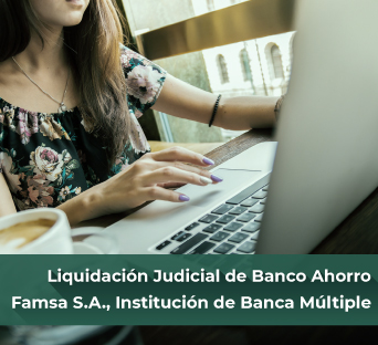 Liquidación judicial Banco Ahorro Famsa